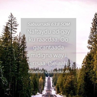 Picture 04 - Sabuurradii 63:8 SOM - Naftaydu adigay ku raacdaa, Oo gacantaada midigna - Bible Verse Picture