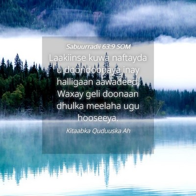 Picture 04 - Sabuurradii 63:9 SOM - Laakiinse kuwa naftayda u doondoonaya inay - Bible Verse Picture