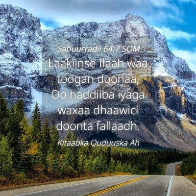 Picture 04 - Sabuurradii 64:7 SOM - Laakiinse Ilaah waa toogan doonaa, Oo haddiiba - Bible Verse Picture