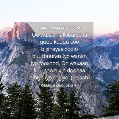 Picture 04 - Sabuurradii 66:15 SOM - Oo waxaan allabaryo la gubo kuugu soo bixinayaa - Bible Verse Picture