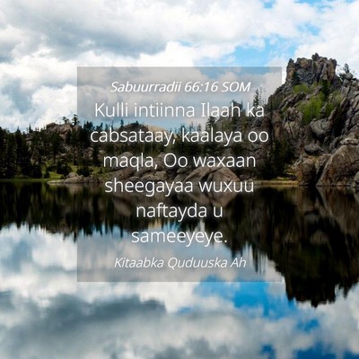 Picture 04 - Sabuurradii 66:16 SOM - Kulli intiinna Ilaah ka cabsataay, kaalaya oo - Bible Verse Picture