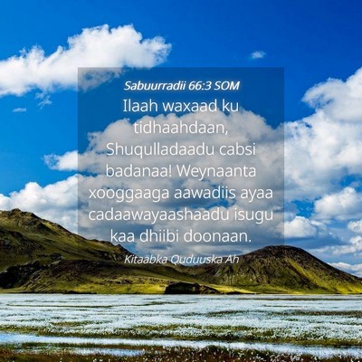 Picture 04 - Sabuurradii 66:3 SOM - Ilaah waxaad ku tidhaahdaan, Shuqulladaadu cabsi - Bible Verse Picture
