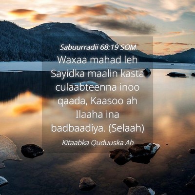 Picture 04 - Sabuurradii 68:19 SOM - Waxaa mahad leh Sayidka maalin kasta culaabteenna - Bible Verse Picture