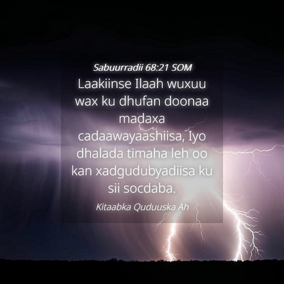 Picture 04 - Sabuurradii 68:21 SOM - Laakiinse Ilaah wuxuu wax ku dhufan doonaa madaxa - Bible Verse Picture