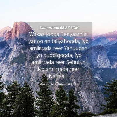 Picture 04 - Sabuurradii 68:27 SOM - Waxaa jooga Benyaamiin yar oo ah taliyahooda, Iyo - Bible Verse Picture