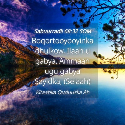 Picture 04 - Sabuurradii 68:32 SOM - Boqortooyooyinka dhulkow, Ilaah u gabya, Ammaan - Bible Verse Picture