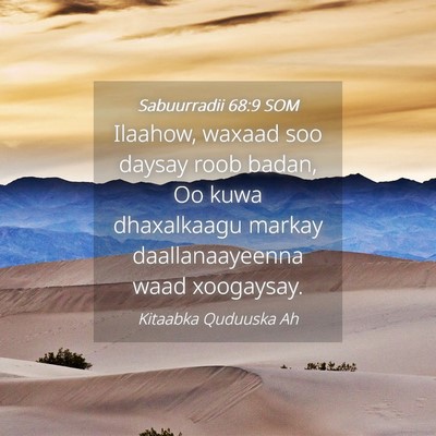 Picture 04 - Sabuurradii 68:9 SOM - Ilaahow, waxaad soo daysay roob badan, Oo kuwa - Bible Verse Picture