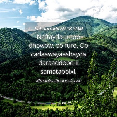 Picture 04 - Sabuurradii 69:18 SOM - Naftayda u soo dhowow, oo furo, Oo - Bible Verse Picture