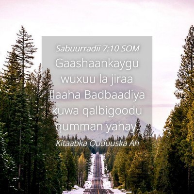 Picture 04 - Sabuurradii 7:10 SOM - Gaashaankaygu wuxuu la jiraa Ilaaha Badbaadiya - Bible Verse Picture