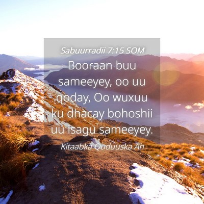 Picture 04 - Sabuurradii 7:15 SOM - Booraan buu sameeyey, oo uu qoday, Oo wuxuu ku - Bible Verse Picture