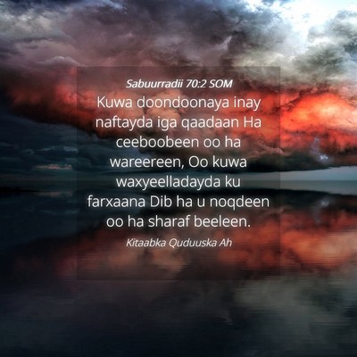 Picture 04 - Sabuurradii 70:2 SOM - Kuwa doondoonaya inay naftayda iga qaadaan Ha - Bible Verse Picture
