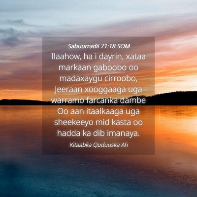Picture 04 - Sabuurradii 71:18 SOM - Ilaahow, ha i dayrin, xataa markaan gaboobo oo - Bible Verse Picture