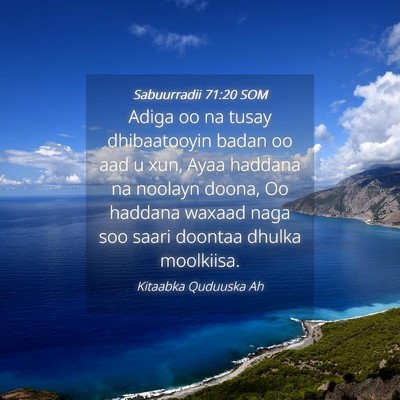 Picture 04 - Sabuurradii 71:20 SOM - Adiga oo na tusay dhibaatooyin badan oo aad u - Bible Verse Picture