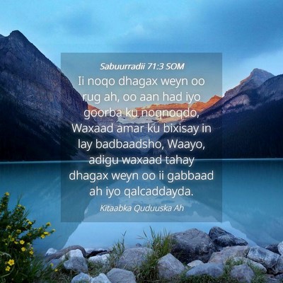 Picture 04 - Sabuurradii 71:3 SOM - Ii noqo dhagax weyn oo rug ah, oo aan had iyo - Bible Verse Picture