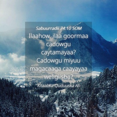 Picture 04 - Sabuurradii 74:10 SOM - Ilaahow, ilaa goormaa cadowgu caytamayaa? Cadowgu - Bible Verse Picture
