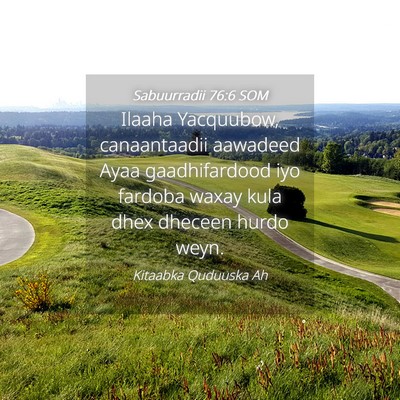 Picture 04 - Sabuurradii 76:6 SOM - Ilaaha Yacquubow, canaantaadii aawadeed Ayaa - Bible Verse Picture
