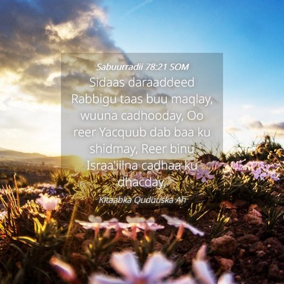 Picture 04 - Sabuurradii 78:21 SOM - Sidaas daraaddeed Rabbigu taas buu maqlay, wuuna - Bible Verse Picture