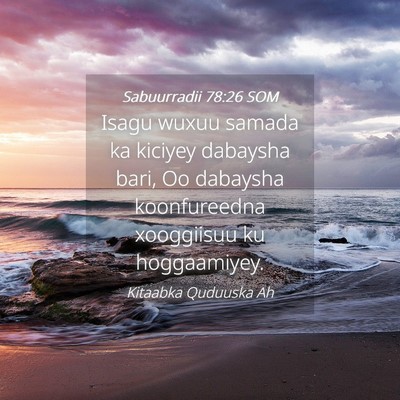 Picture 04 - Sabuurradii 78:26 SOM - Isagu wuxuu samada ka kiciyey dabaysha bari, Oo - Bible Verse Picture