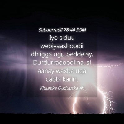 Picture 04 - Sabuurradii 78:44 SOM - Iyo siduu webiyaashoodii dhiigga ugu beddelay, - Bible Verse Picture