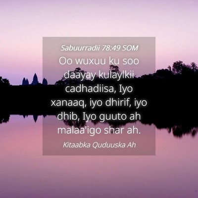 Picture 04 - Sabuurradii 78:49 SOM - Oo wuxuu ku soo daayay kulaylkii cadhadiisa, Iyo - Bible Verse Picture