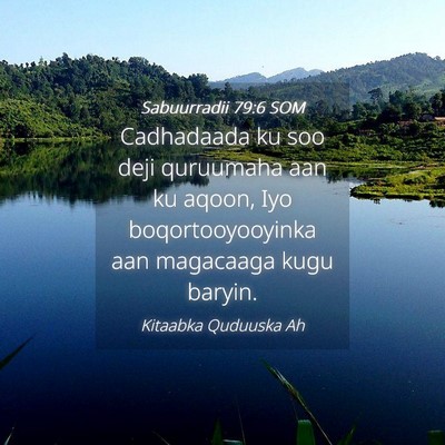 Picture 04 - Sabuurradii 79:6 SOM - Cadhadaada ku soo deji quruumaha aan ku aqoon, - Bible Verse Picture