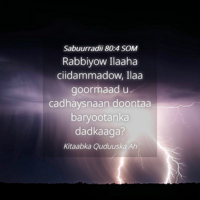 Picture 04 - Sabuurradii 80:4 SOM - Rabbiyow Ilaaha ciidammadow, Ilaa goormaad u - Bible Verse Picture