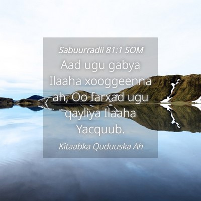 Picture 04 - Sabuurradii 81:1 SOM - Aad ugu gabya Ilaaha xooggeenna ah, Oo farxad ugu - Bible Verse Picture