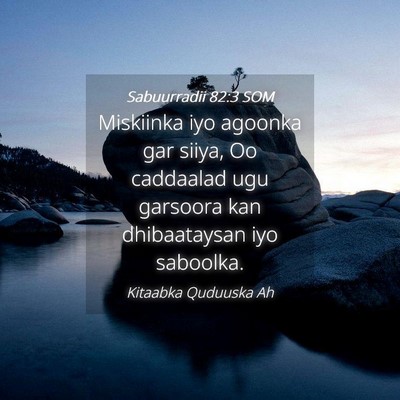 Picture 04 - Sabuurradii 82:3 SOM - Miskiinka iyo agoonka gar siiya, Oo caddaalad ugu - Bible Verse Picture