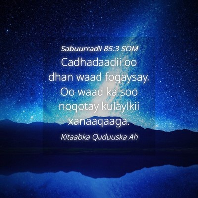 Picture 04 - Sabuurradii 85:3 SOM - Cadhadaadii oo dhan waad fogaysay, Oo waad ka soo - Bible Verse Picture