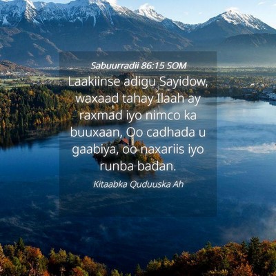 Picture 04 - Sabuurradii 86:15 SOM - Laakiinse adigu Sayidow, waxaad tahay Ilaah ay - Bible Verse Picture