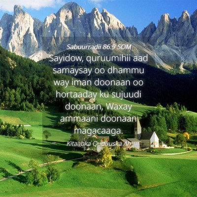 Picture 04 - Sabuurradii 86:9 SOM - Sayidow, quruumihii aad samaysay oo dhammu way - Bible Verse Picture