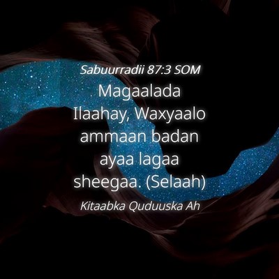 Picture 04 - Sabuurradii 87:3 SOM - Magaalada Ilaahay, Waxyaalo ammaan badan ayaa - Bible Verse Picture