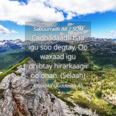 Picture 04 - Sabuurradii 88:7 SOM - Cadhadaadii baa igu soo degtay, Oo waxaad igu - Bible Verse Picture