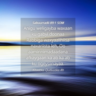 Picture 04 - Sabuurradii 89:1 SOM - Anigu weligayba waxaan ku gabyi doonaa Rabbiga - Bible Verse Picture