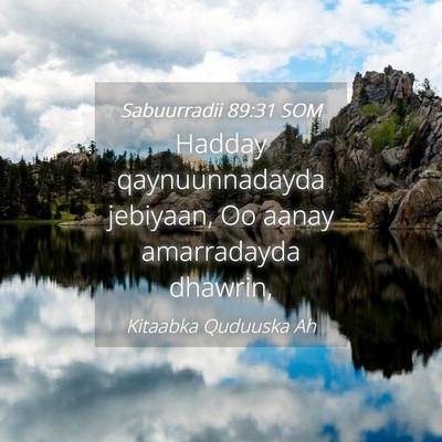 Picture 04 - Sabuurradii 89:31 SOM - Hadday qaynuunnadayda jebiyaan, Oo aanay - Bible Verse Picture
