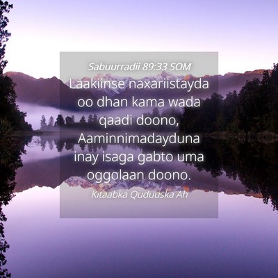 Picture 04 - Sabuurradii 89:33 SOM - Laakiinse naxariistayda oo dhan kama wada qaadi - Bible Verse Picture