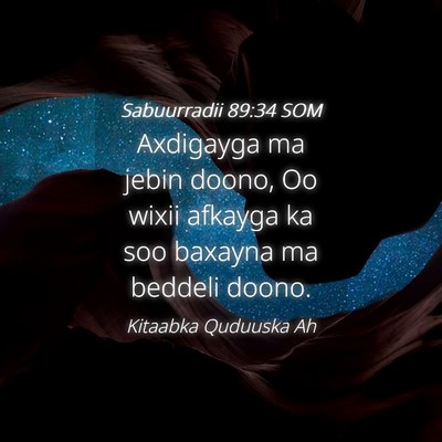 Picture 04 - Sabuurradii 89:34 SOM - Axdigayga ma jebin doono, Oo wixii afkayga ka soo - Bible Verse Picture