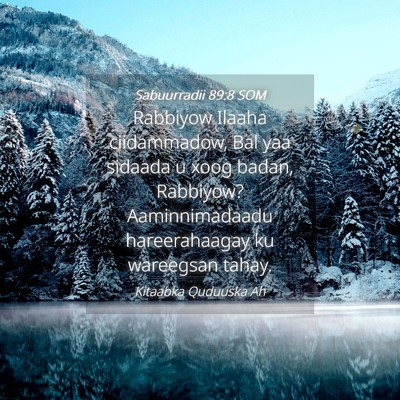 Picture 04 - Sabuurradii 89:8 SOM - Rabbiyow Ilaaha ciidammadow, Bal yaa sidaada u - Bible Verse Picture