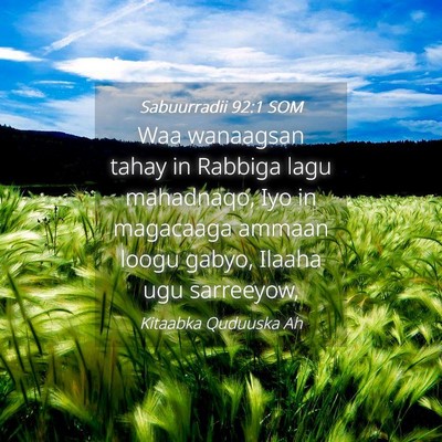 Picture 04 - Sabuurradii 92:1 SOM - Waa wanaagsan tahay in Rabbiga lagu mahadnaqo, - Bible Verse Picture