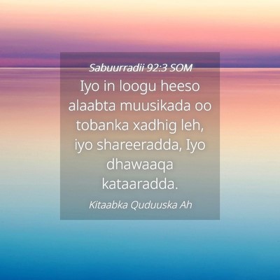 Picture 04 - Sabuurradii 92:3 SOM - Iyo in loogu heeso alaabta muusikada oo tobanka - Bible Verse Picture