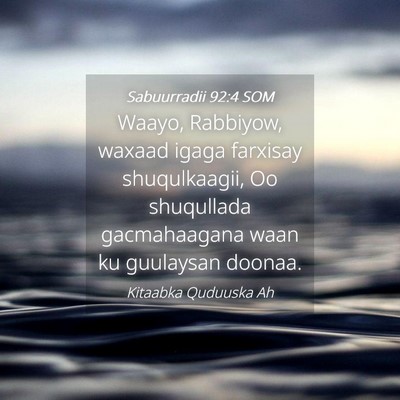 Picture 04 - Sabuurradii 92:4 SOM - Waayo, Rabbiyow, waxaad igaga farxisay - Bible Verse Picture