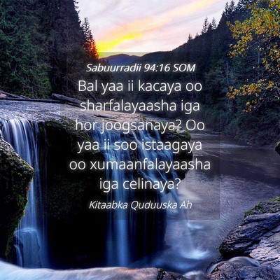 Picture 04 - Sabuurradii 94:16 SOM - Bal yaa ii kacaya oo sharfalayaasha iga hor - Bible Verse Picture