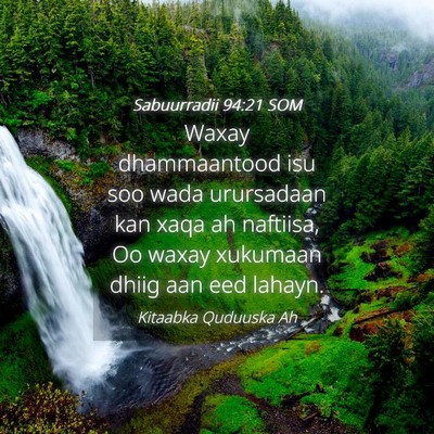 Picture 04 - Sabuurradii 94:21 SOM - Waxay dhammaantood isu soo wada urursadaan kan - Bible Verse Picture