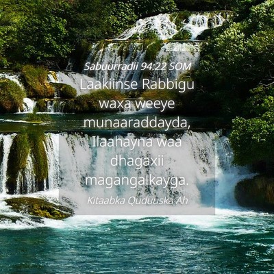 Picture 04 - Sabuurradii 94:22 SOM - Laakiinse Rabbigu waxa weeye munaaraddayda, - Bible Verse Picture