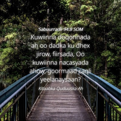 Picture 04 - Sabuurradii 94:8 SOM - Kuwiinna doqonnada ah oo dadka ku dhex jirow, - Bible Verse Picture