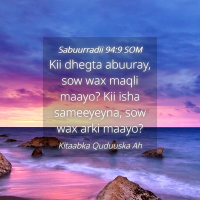 Picture 04 - Sabuurradii 94:9 SOM - Kii dhegta abuuray, sow wax maqli maayo? Kii isha - Bible Verse Picture