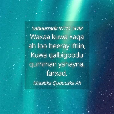 Picture 04 - Sabuurradii 97:11 SOM - Waxaa kuwa xaqa ah loo beeray iftiin, Kuwa - Bible Verse Picture