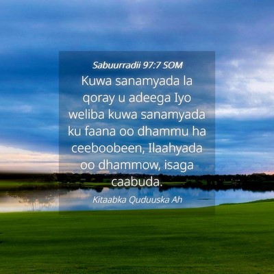 Picture 04 - Sabuurradii 97:7 SOM - Kuwa sanamyada la qoray u adeega Iyo weliba kuwa - Bible Verse Picture