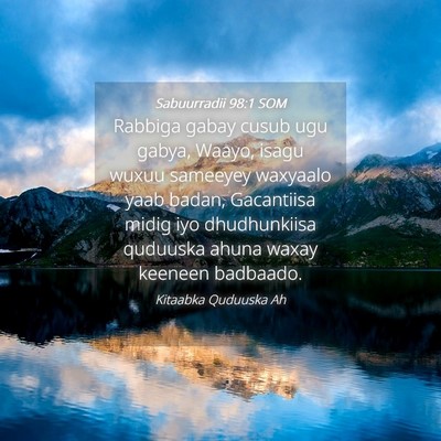 Picture 04 - Sabuurradii 98:1 SOM - Rabbiga gabay cusub ugu gabya, Waayo, isagu wuxuu - Bible Verse Picture