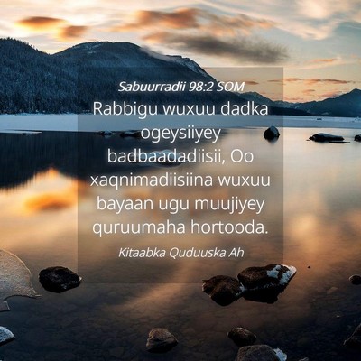Picture 04 - Sabuurradii 98:2 SOM - Rabbigu wuxuu dadka ogeysiiyey badbaadadiisii, Oo - Bible Verse Picture